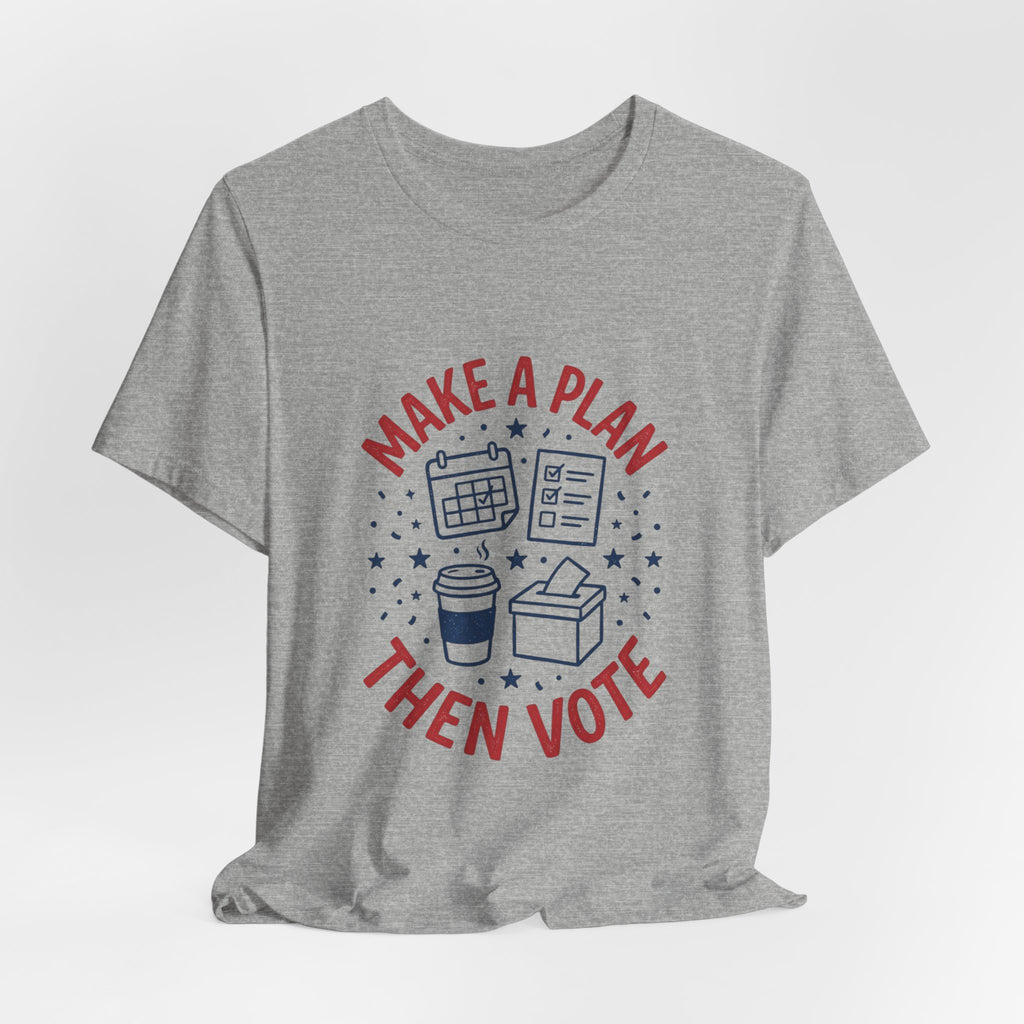 Make a Plan Then Vote T-Shirt | Midterm Elections Voter Turnout