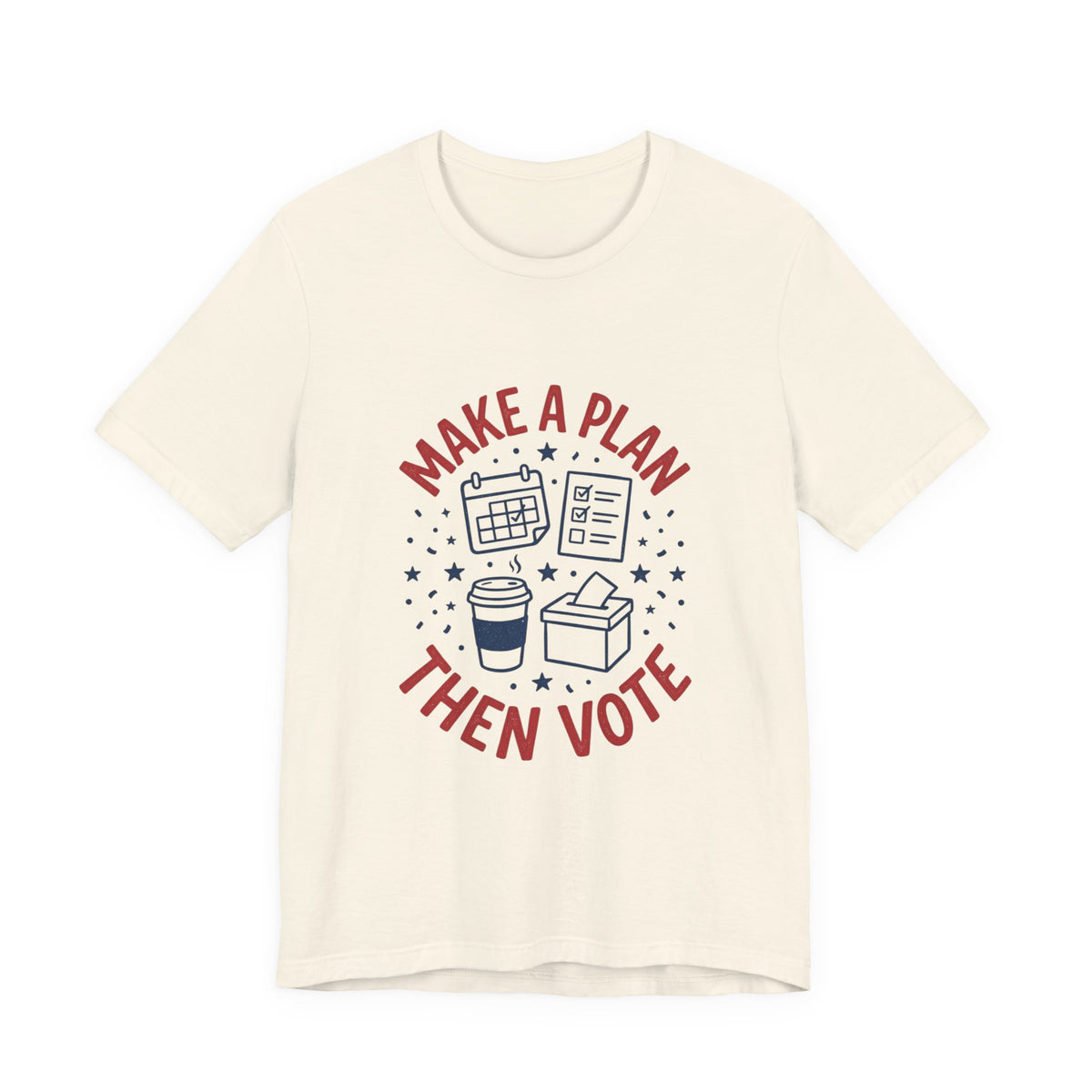 Make a Plan Then Vote T-Shirt | Midterm Elections Voter Turnout