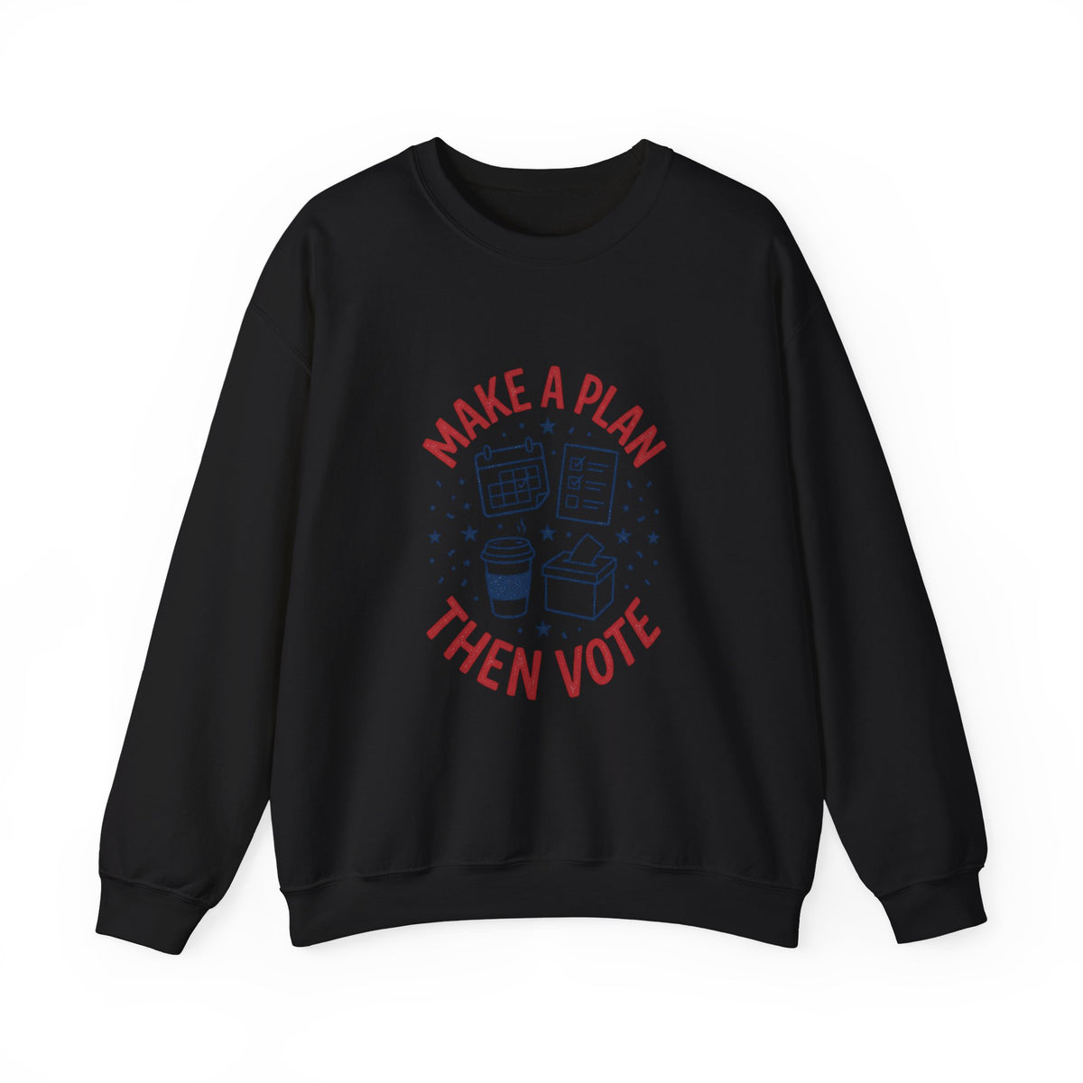 Make a Plan Then Vote Sweatshirt | Midterm Elections, Voter Reminder