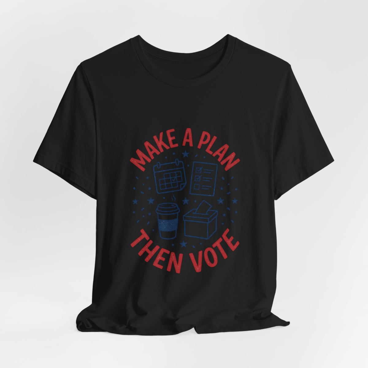Make a Plan Then Vote T-Shirt | Midterm Elections Voter Turnout