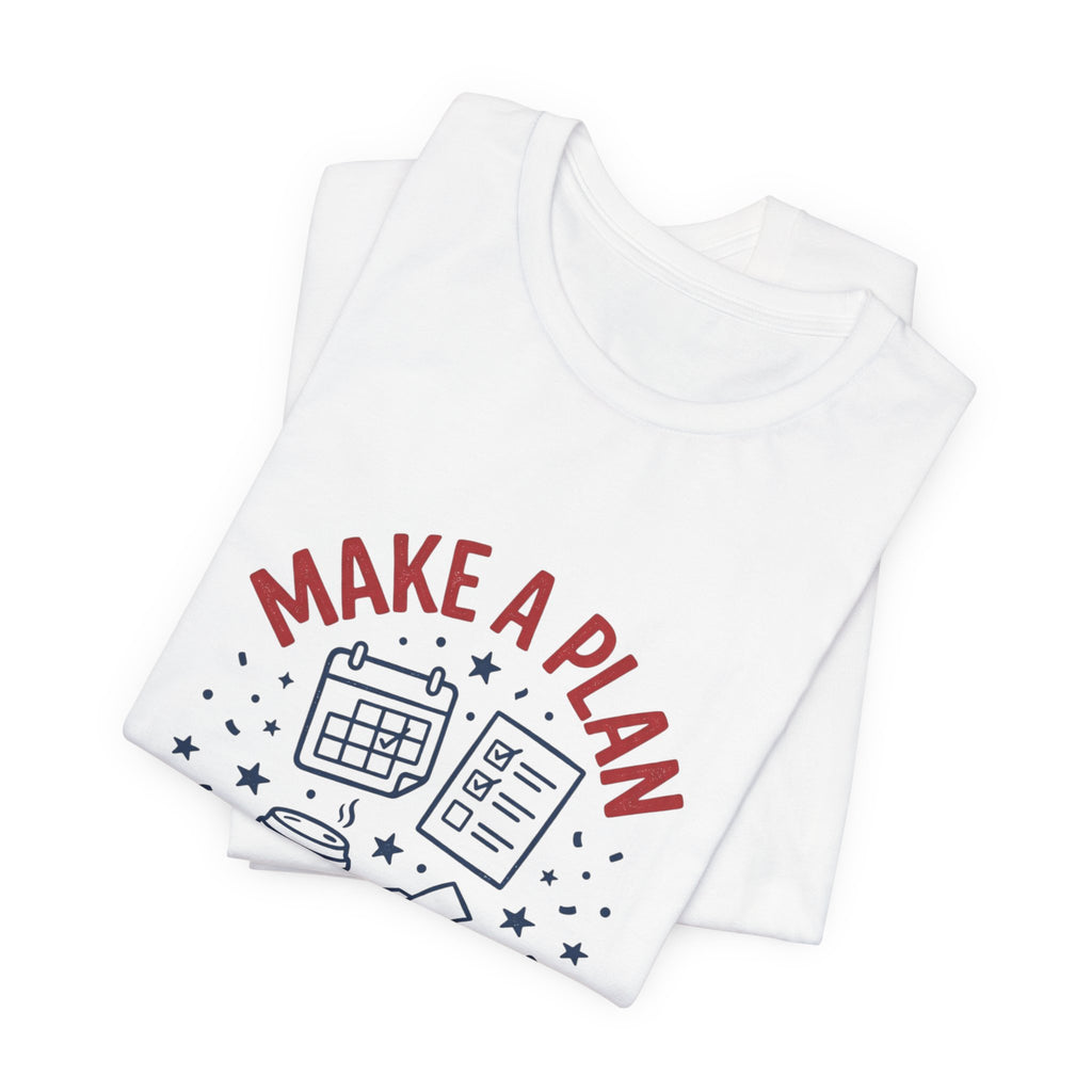 Make a Plan Then Vote T-Shirt | Midterm Elections Voter Turnout