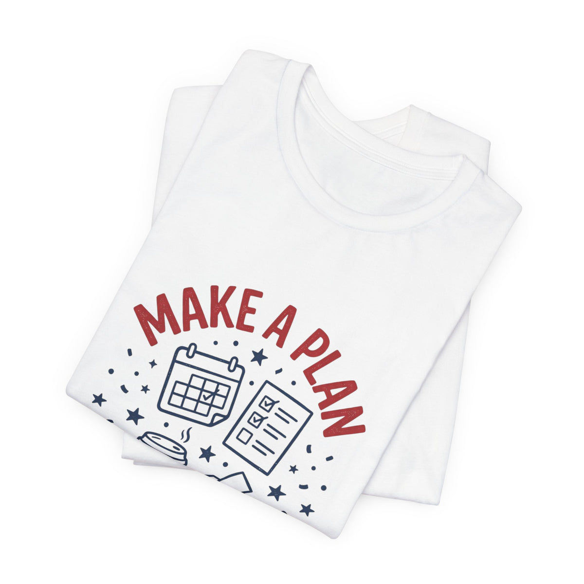 Make a Plan Then Vote T-Shirt | Midterm Elections Voter Turnout
