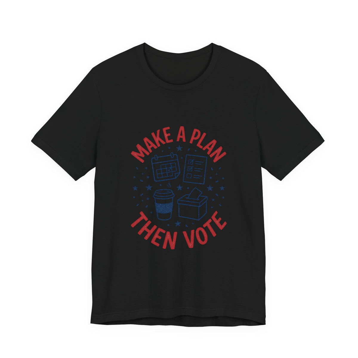 Make a Plan Then Vote T-Shirt | Midterm Elections Voter Turnout