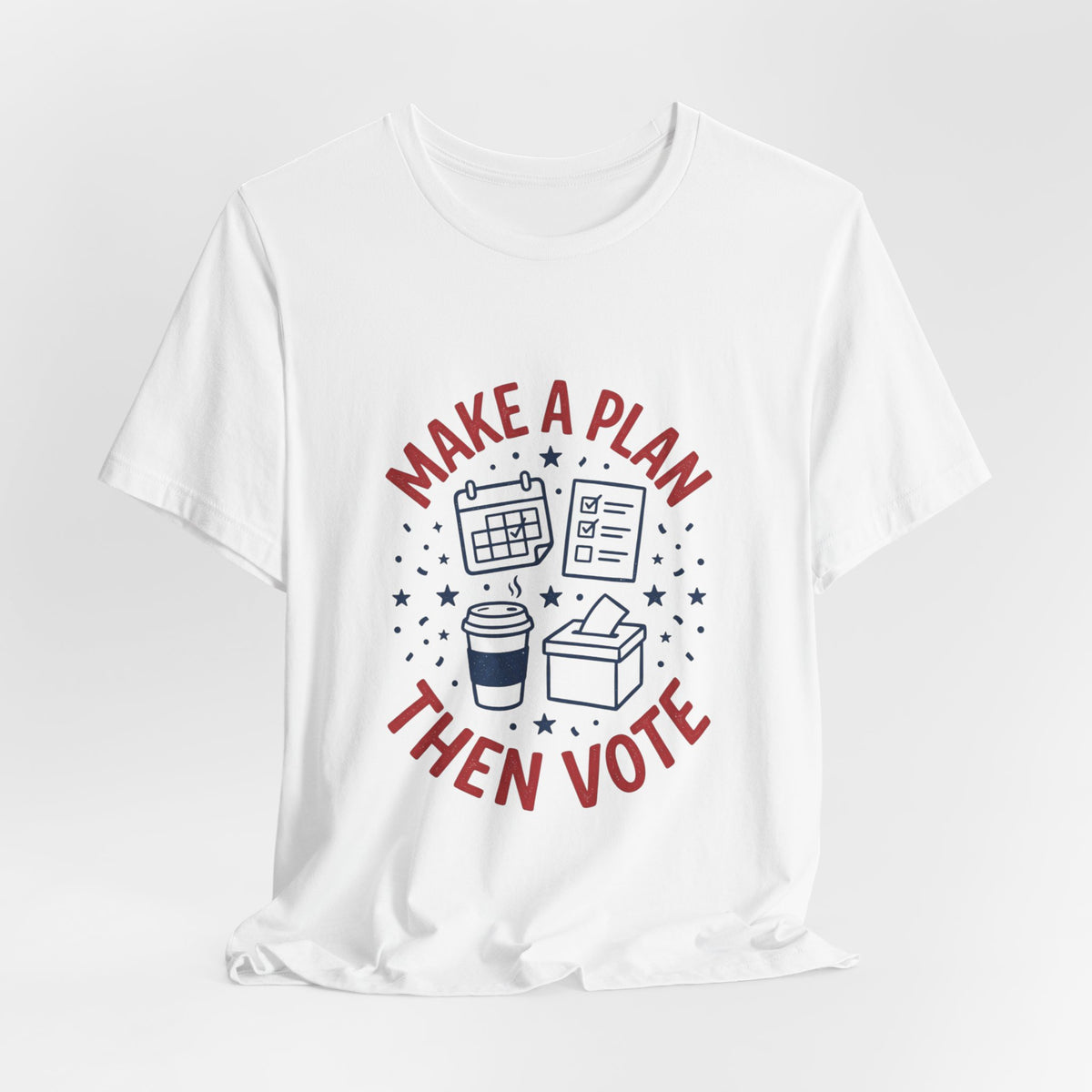 Make a Plan Then Vote T-Shirt | Midterm Elections Voter Turnout