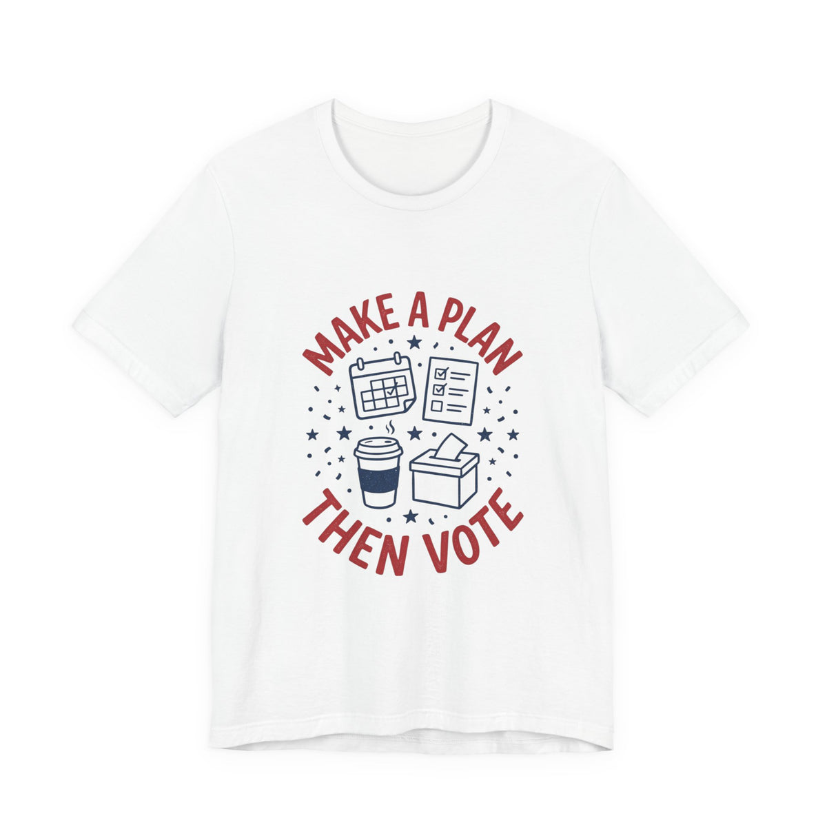 Make a Plan Then Vote T-Shirt | Midterm Elections Voter Turnout
