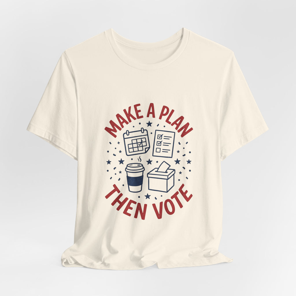 Make a Plan Then Vote T-Shirt | Midterm Elections Voter Turnout